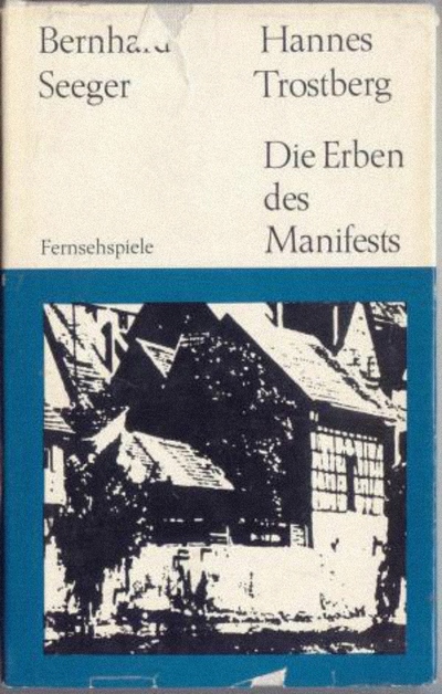 Die Erben des Manifests - Bernhard Seeger - Hannes Trostberg
